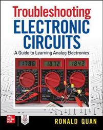 Troubleshooting Electronic Circuits: A Guide to Learning Analog Electronics