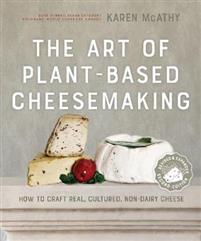 The Art of Plant-Based Cheesemaking, Second Edition